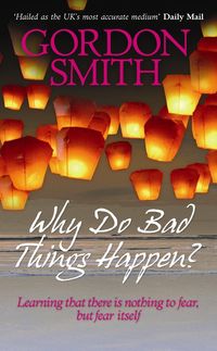 Bild vom Artikel Why Do Bad Things Happen? vom Autor Gordon Smith