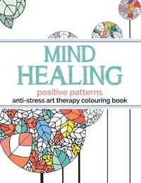 Produktbild: Mind Healing Anti-Stress Art Therapy Colouring Book