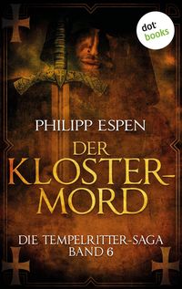 Produktbild: Die Tempelritter-Saga - Band 6: Der Klostermord
