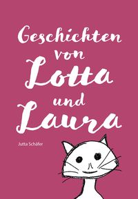 Bild vom Artikel Geschichten von Lotta und Laura vom Autor Jutta Schäfer