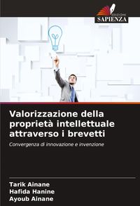 Produktbild: Valorizzazione della propriet&agrave; intellettuale attraverso i brevetti