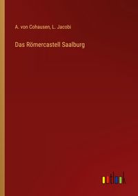Produktbild: Das R&ouml;mercastell Saalburg