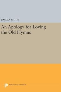 Produktbild: An Apology for Loving the Old Hymns