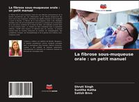 Produktbild: La fibrose sous-muqueuse orale : un petit manuel