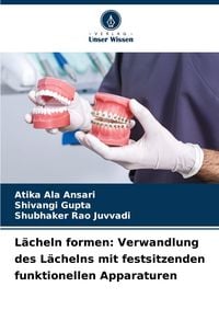 Produktbild: L&auml;cheln formen: Verwandlung des L&auml;chelns mit festsitzenden funktionellen Apparaturen
