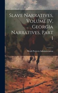Produktbild: Slave Narratives, Volume IV, Georgia Narratives, Part 1