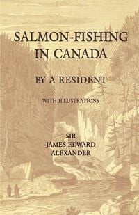 Produktbild: Salmon-Fishing in Canada, by a Resident - With Illustrations