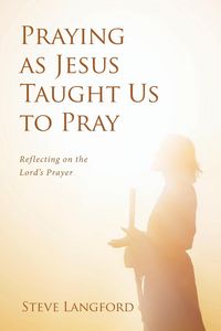 Produktbild: Praying as Jesus Taught Us to Pray