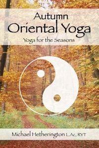 Produktbild: Autumn Oriental Yoga: Taoist and Hatha Yoga for the Seasons
