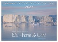 Produktbild: Ilulissat Eisfjord, Gr&ouml;nland. EIS - FORM UND LICHT (Tischkalender 2027 DIN A5 quer), CALVENDO Monatskalender