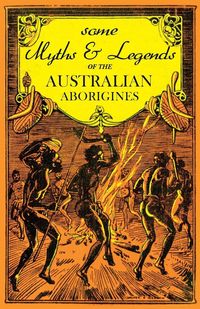 Produktbild: Some Myths and Legends of the Australian Aborigines