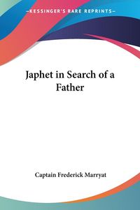 Produktbild: Marryat, C: Japhet in Search of a Father