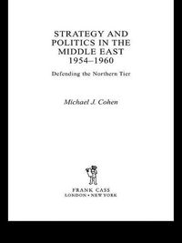 Produktbild: Cohen, M: Strategy and Politics in the Middle East, 1954-196
