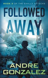 Produktbild: Followed Away (Exalls Attacks, Book 3)