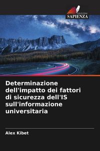 Produktbild: Determinazione dell'impatto dei fattori di sicurezza dell'IS sull'informazione universitaria