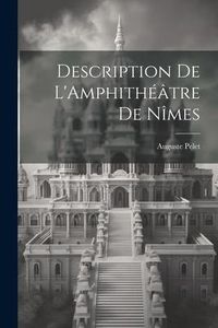 Produktbild: Description de L'Amphith&eacute;&acirc;tre de N&icirc;mes