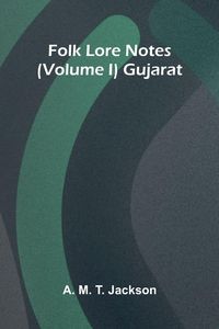 Produktbild: Folk Lore Notes (Volume I) Gujarat