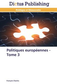 Produktbild: Charles, F: Politiques europ&eacute;ennes - Tome 3