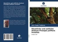 Produktbild: R&auml;umliche und zeitliche Analyse Prosopis juliflora Invasion