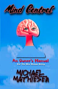 Produktbild: Mind Control - An Owner's Manual for the New Human Being