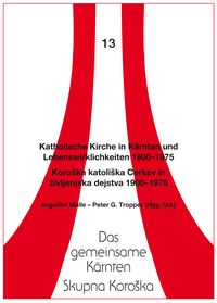 Produktbild: Katholische Kirche in K&auml;rnten und Lebenswirklichkeiten 1900-1975