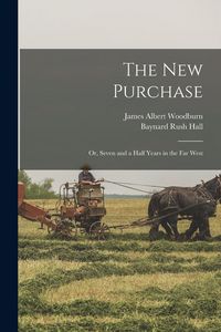 Produktbild: The New Purchase: Or, Seven and a Half Years in the Far West