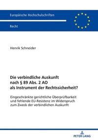 Produktbild: Die verbindliche Auskunft nach &sect; 89 Abs. 2 AO als Instrument der Rechtssicherheit?