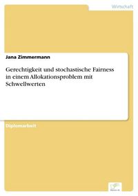 Produktbild: Gerechtigkeit und stochastische Fairness in einem Allokationsproblem mit Schwellwerten