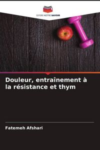 Produktbild: Douleur, entra&icirc;nement &agrave; la r&eacute;sistance et thym