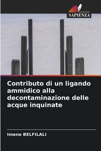 Produktbild: Contributo di un ligando ammidico alla decontaminazione delle acque inquinate