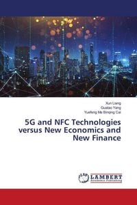 Produktbild: 5G and NFC Technologies versus New Economics and New Finance