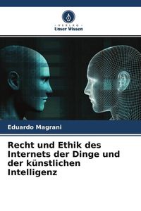 Produktbild: Recht und Ethik des Internets der Dinge und der k&uuml;nstlichen Intelligenz