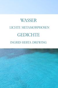 Produktbild: Wasser, lichte Metamorphosen