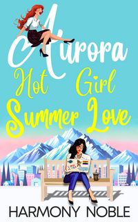 Produktbild: Hot Girl Summer Love (Aurora's Wilderness Love, #1)