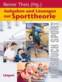 Bild vom Artikel Kursbuch Sport / Aufgaben und Lösungen zur Sporttheorie vom Autor 