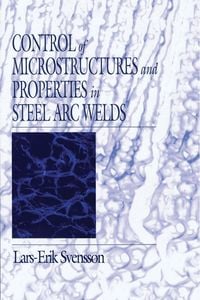 Produktbild: Control of Microstructures and Properties in Steel Arc Welds