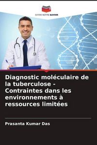 Produktbild: Diagnostic mol&eacute;culaire de la tuberculose - Contraintes dans les environnements &agrave; ressources limit&eacute;es
