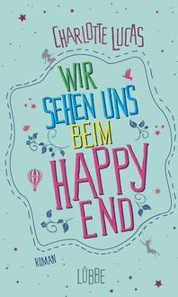 Bild vom Artikel Wir sehen uns beim Happy End vom Autor Charlotte Lucas