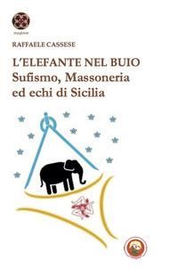 Produktbild: L' elefante nel buio. Sufismo, Massoneria ed echi di Sicilia