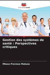 Produktbild: Gestion des syst&egrave;mes de sant&eacute; : Perspectives critiques