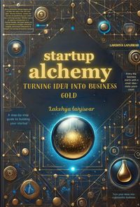 Produktbild: Startup Alchemy: Turning Idea Into Business Gold
