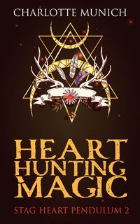 Produktbild: Heart Hunting Magic (Stag Heart Pendulum, #2)