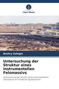 Produktbild: Untersuchung der Struktur eines instrumentellen Felsmassivs