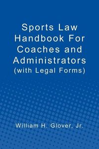Produktbild: Sports Law Handbook For Coaches and Administrators: (with Legal Forms)