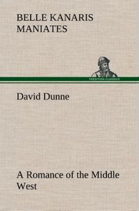 Produktbild: David Dunne A Romance of the Middle West