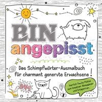 Produktbild: Das frechste Schimpfw&ouml;rter-Malbuch f&uuml;r charmant genervte Erwachsene