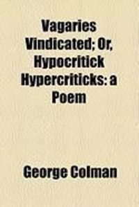 Produktbild: Vagaries Vindicated; Or, Hypocritick Hypercriticks: A Poem