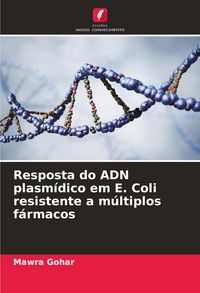 Produktbild: Resposta do ADN plasm&iacute;dico em E. Coli resistente a m&uacute;ltiplos f&aacute;rmacos