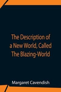 Produktbild: The Description Of A New World, Called The Blazing-World