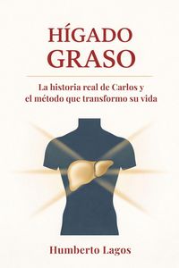 Produktbild: H&iacute;gado Graso: La historia real de Carlos y el m&eacute;todo que trasform&oacute; su vida